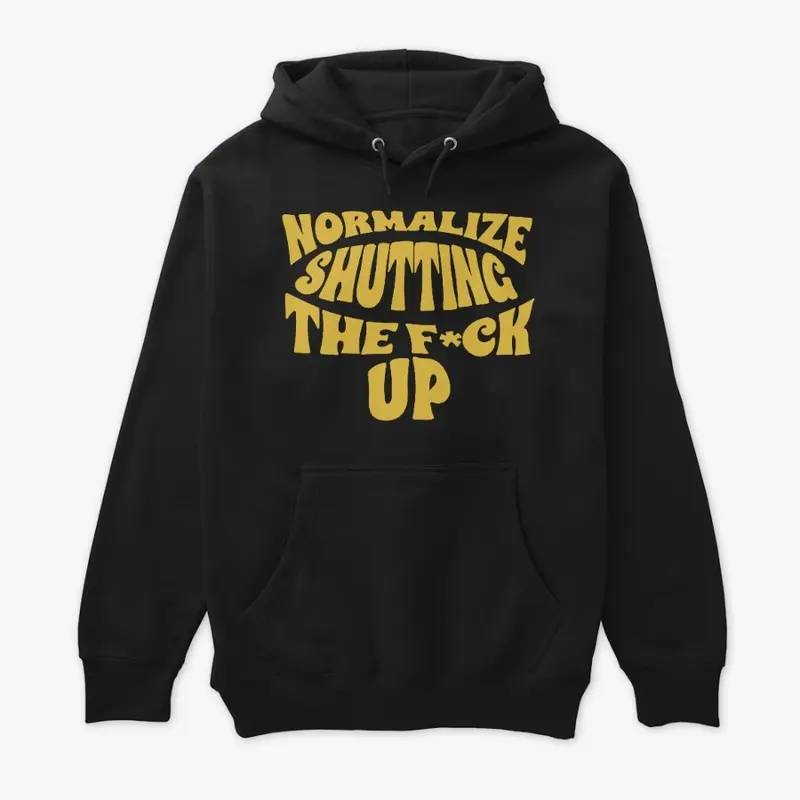 Normalize Shutting The F*ck Up